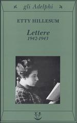 Lettere 1942-1943 di Etty Hillesum edito da Adelphi