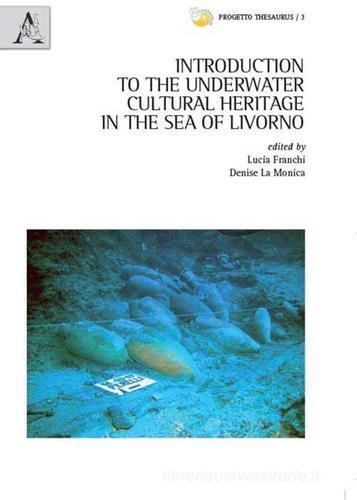 Introduction to the underwater cultural heritage in the sea of Livorno edito da Aracne