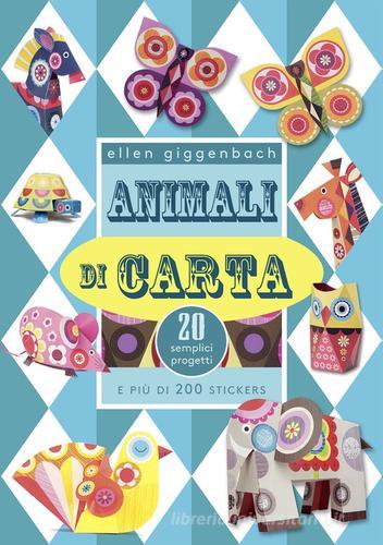 Animali di carta. Con 200 adesivi. Ediz. illustrata di Ellen Giggenbach edito da IdeeAli