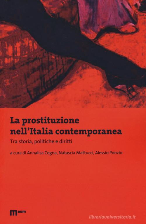 La prostituzione nell'Italia contemporanea. Tra storie, politiche e diritti edito da eum