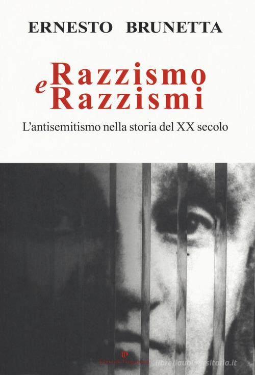 Razzismo e razzismi. L'antisemitismo nella storia del XX secolo di Ernesto Brunetta edito da Editoriale Programma