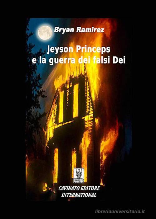 Jeyson Princeps e la guerra dei falsi dei di Bryan Ramirez edito da Cavinato