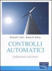 Controlli automatici di Richard C. Dorf, Robert H. Bishop edito da Pearson