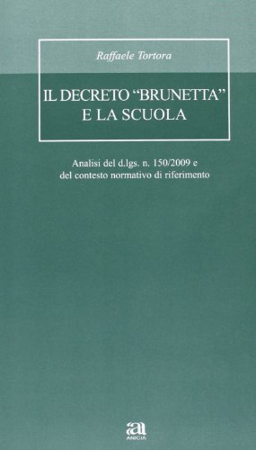 Il decreto «Brunetta» e la scuola. Con CD-ROM di R. Tortora edito da Anicia