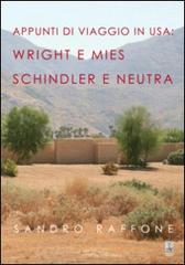 Appunti di viaggio in USA. Wright e Mies Schindler e Neutra di Sandro Raffone edito da Giannini Editore