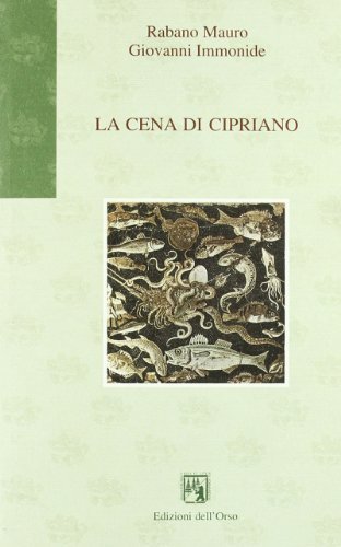 La cena di Cipriano di Mauro Rabano, Giovanni Immonide edito da Edizioni dell'Orso
