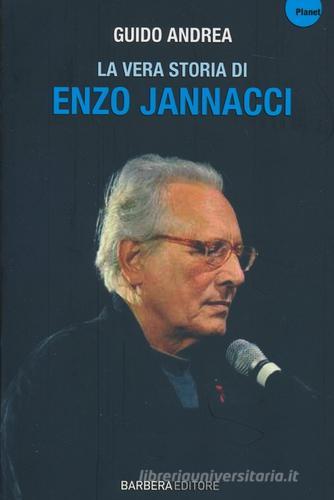 La vera storia di Enzo Jannacci di Guido Andrea edito da Barbera