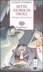 Sette storie di troll di Jacques Cassabois edito da Einaudi Ragazzi