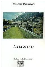 Lo scapolo di Giuseppe Carnabuci edito da Montedit