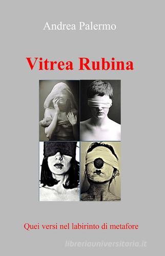 Vitrea rubina di Andrea Palermo edito da ilmiolibro self publishing