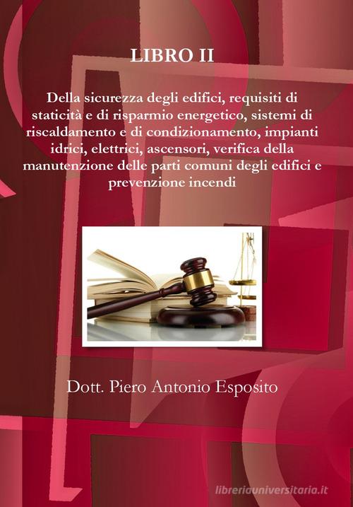 Manuale tecnico del condominio e dell'amministratore vol.2 di Piero Antonio Esposito edito da A.I.A.S. Associazione Italiana Amministratori Superiori