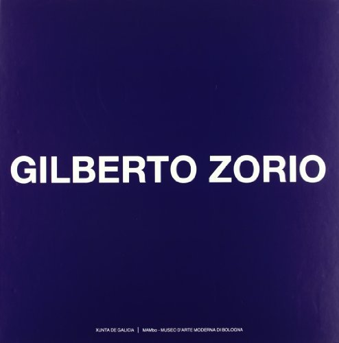 Gilberto Zorio. Ediz. galiziana, spagnola e inglese di Gianfranco Maraniello, Gilberto Zorio edito da MAMbo