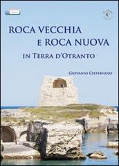 Roca Vecchia e Roca Nuova in terra d'Otranto di Giovanni Cisternino edito da Il Salentino
