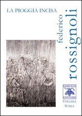 La pioggia incisa di Federico Rossignoli edito da Samuele Editore