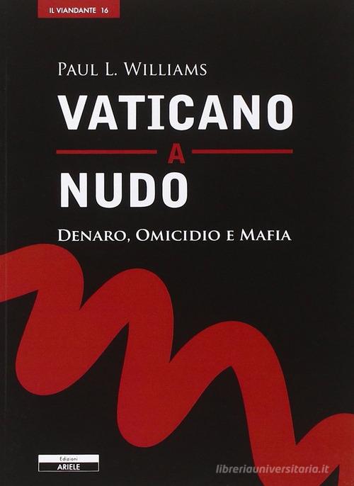 Vaticano a nudo di Paul L. Williams edito da Ariele