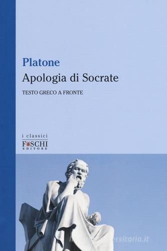 Apologia di Socrate. Testo greco a fronte di Platone edito da Foschi (Santarcangelo)