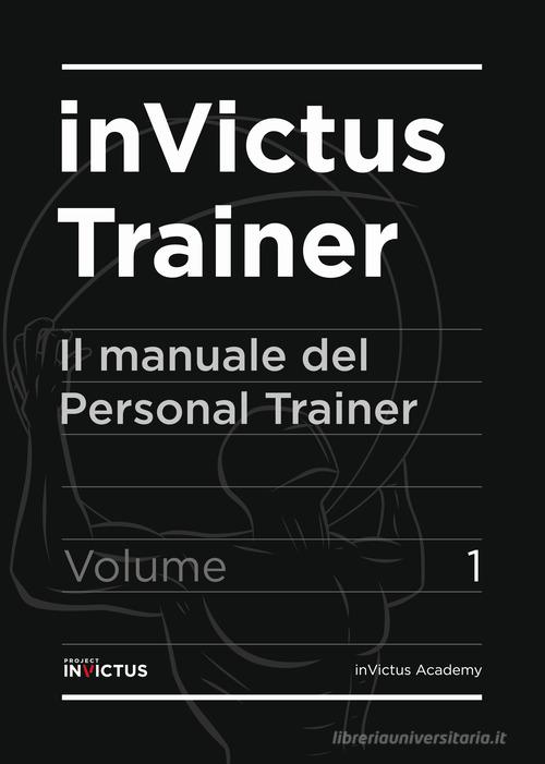 InVictus Trainer. Il manuale del Personal Trainer vol.1-2 di Paolo Evangelista, Andrea Roncari, Daniele Esposito edito da Project Editions