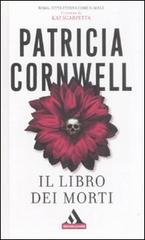 Il libro dei morti di Patricia D. Cornwell edito da Mondadori