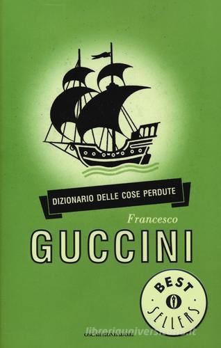Dizionario delle cose perdute di Francesco Guccini edito da Mondadori