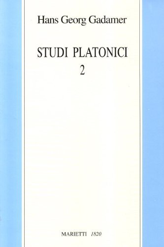 Studi platonici vol.2 di Hans Georg Gadamer edito da Marietti 1820