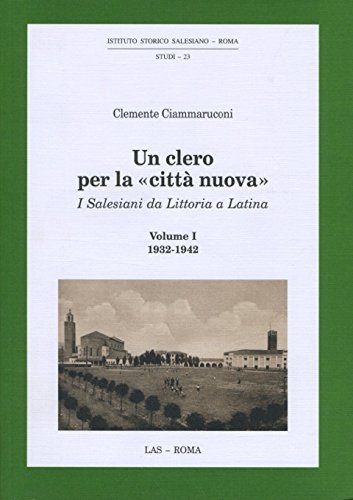 Un clero per la «città nuova» vol.1 di Clemente Ciammaruconi edito da LAS