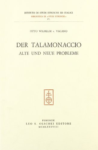 Der Talamonaccio. Alte und neue Probleme di Otto W. von Vacano edito da Olschki