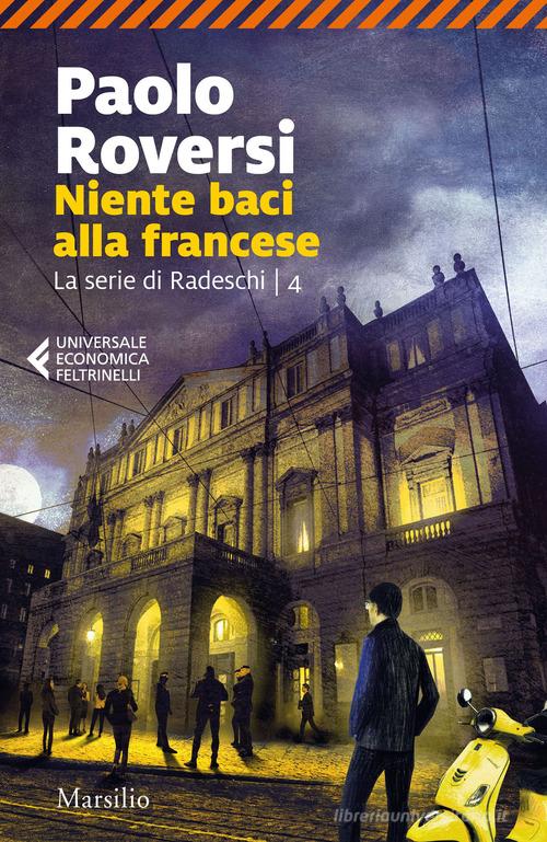 Niente baci alla francese. La serie di Radeschi vol. 4 di Paolo Roversi edito da Marsilio