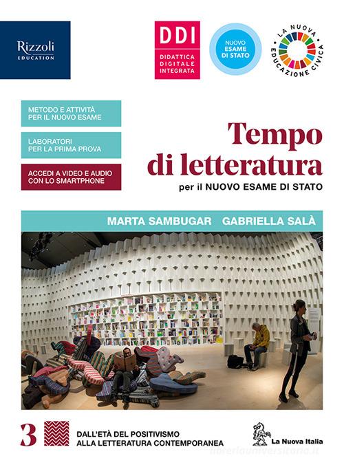 Tempo di letteratura per il nuovo esame di Stato. Con Laboratorio di metodo per il quinto anno. Per le Scuole superiori. Con e-book. Con espansione online vol. 3 di Marta Sambugar, Gabriella Salà edito da La Nuova Italia