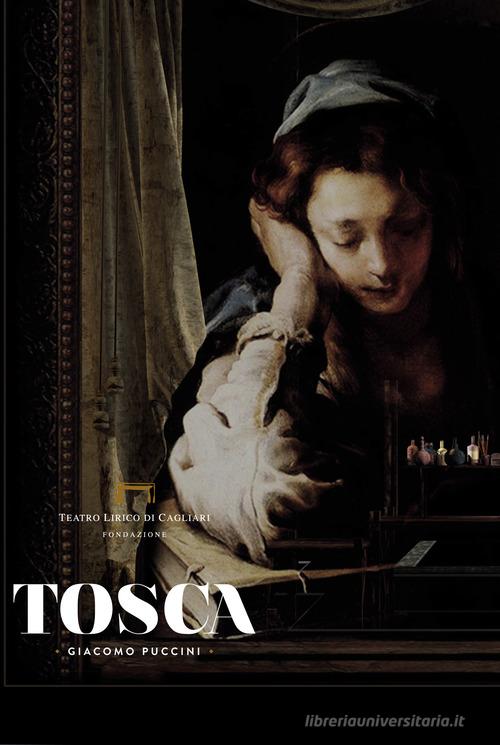 Tosca di Giacomo Puccini. Programma di sala edito da Fondazione Teatro Lirico di Cagliari