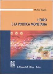 L' Euro e la politica monetaria di Michele Bagella edito da Giappichelli