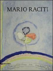 Mario Raciti. 40 anni di dialogo tra il vecchio e l'arte. Ediz. italiana, inglese e francese edito da Silvana