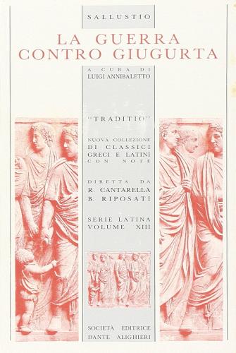 La guerra contro la Giugurta. Per i Licei e gli Ist. magistrali di Caio Crispo Sallustio edito da Dante Alighieri