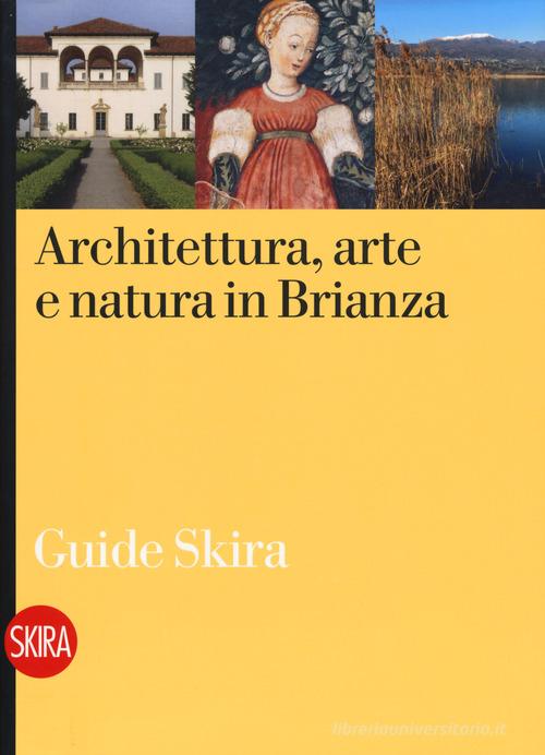 Architettura, arte e natura in Brianza edito da Skira