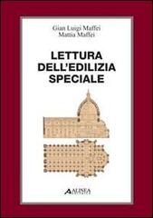 Lettura dell'edilizia speciale. Con 8 tavole di Mattei Maffei, G. Luigi Maffei edito da Alinea
