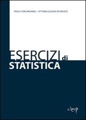 Esercizi di statistica di Paola Perchinunno, Vittoria C. De Nicolò edito da CLEUP