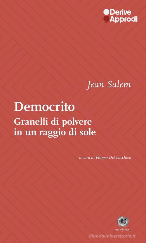 Democrito. Come granelli di polvere in un raggio di sole di Jean Salem edito da DeriveApprodi