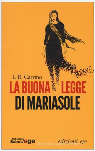 La buona legge di Mariasole di L. R. Carrino edito da E/O