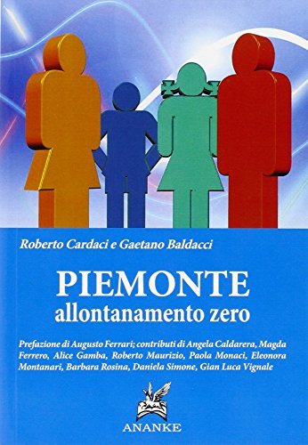 Piemonte allontanamento zero di Roberto Cardaci, Gaetano Baldacci edito da Ananke