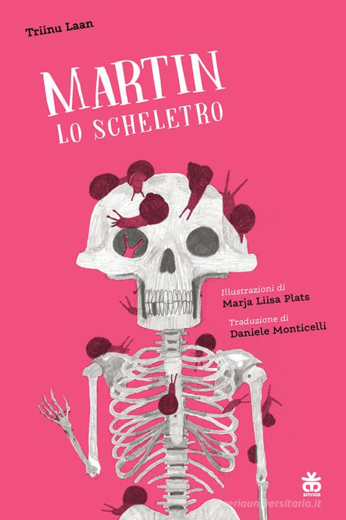 Martin lo scheletro di Triinu Laan edito da Sinnos