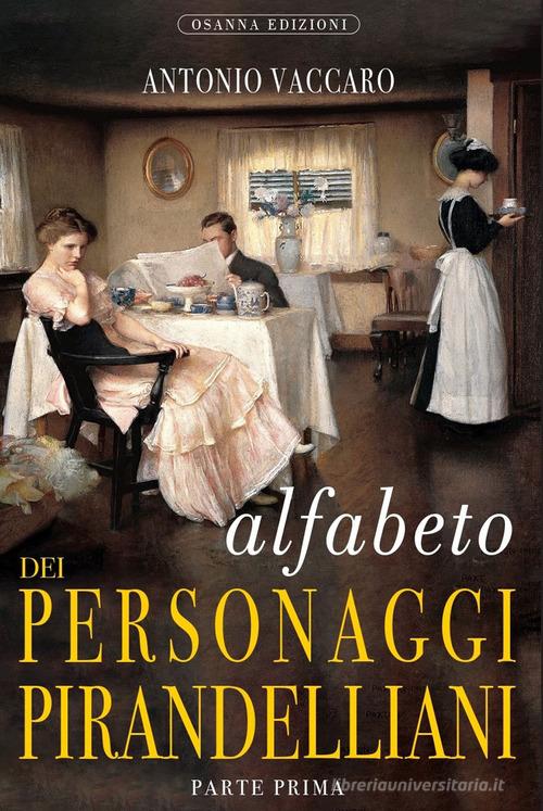 Alfabeto dei personaggi pirandelliani di Antonio Vaccaro edito da Osanna Edizioni