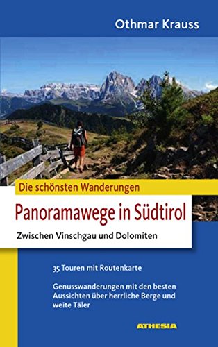 Die schönsten Wanderungen Panoramatouren in Südtirol di Othmaus Kraus edito da Athesia