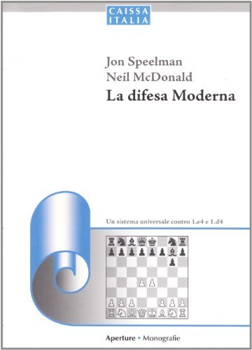 La difesa moderna di Jonathan Speelman, Neil McDonald edito da Caissa Italia