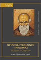 Opuscoli teologici e polemici di Massimo Confessore (san) edito da Dehoniana Libri