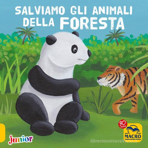 Salviamo gli animali della foresta di Christophe Boncens edito da Macro Junior