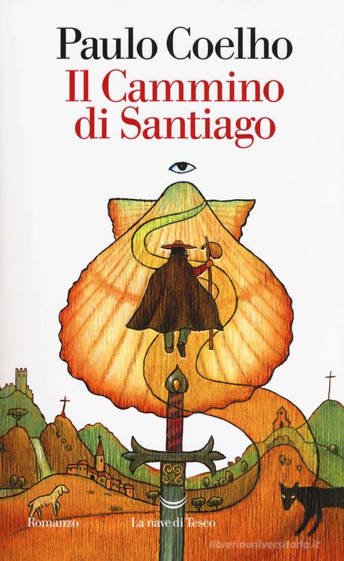 Libro Il cammino di Santiago di Paulo Coelho I libri di Paulo Coelho di La nave di Teseo