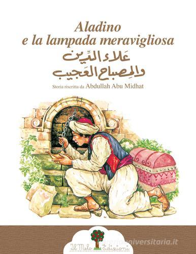 Aladino e la lampada meravigliosa di Abdullah Abu Midhat edito da Il Melo Edizioni