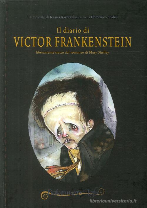 Il diario di Victor Frankenstein liberamente tratto dal romanzo di Mary Shelley. Ediz. italiana e inglese di Jessica Ravera edito da Bakemono Lab