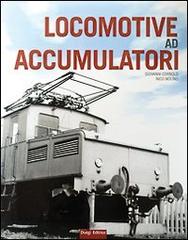 Locomotive ad accumulatori di Giovanni Cornolò, Nico Molino edito da Duegi
