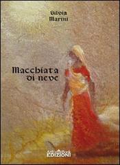 Macchiata di neve di Silvia Marini edito da ArtEventBook