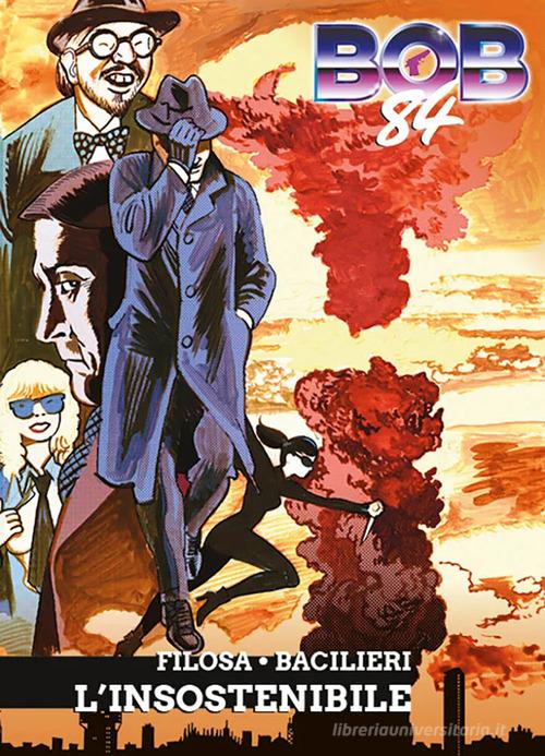 Bob 84 vol. 2 di Vincenzo Filosa, Paolo Bacilieri edito da Panini Comics
